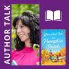 An image of the author, a smiling woman with dark hair in a pink blouse, next to a book cover image titled 'You Had Me at Pumpkin Patch'